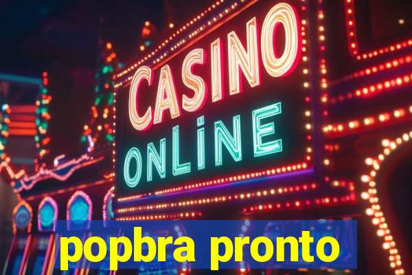 popbra pronto